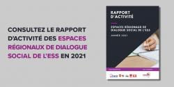 Espaces régionaux de dialogue social de l'ESS - Rapport d'activité 2021